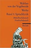 Werke - Gesamtausgabe - Mittelhochdt - /Neuhochdt.: Band 1: Spruchlyrik: BD 1 - Walther von der Vogelweide