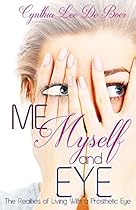 Me, Myself and Eye: The Realities of Living With a Prosthetic Eye