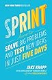 Sprint: How to Solve Big Problems and Test New Ideas in Just Five Days