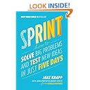 Sprint: How to Solve Big Problems and Test New Ideas in Just Five Days
