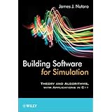 Building Software for Simulation: Theory and Algorithms, with Applications in C++