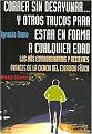 Correr Sin Desayunar Y Otros Trucos Para Estar En Forma a Cualquier Edad / Run Without Breakfast and Other Tips to Be Fit at All Ages (Los Mas Extraordinarios y Recientes Avances de la Ciencia del Ejercicio Fisico / The Most Extraordinary and Recent Science Advances of Physical Exerci) (Paperback)