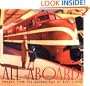 All Aboard!: Images from the Golden Age of Rail Travel