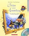 Bilder einer Ausstellung mit CD: Eine Geschichte zur Musik von Modest Mussorgski
