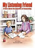 My Listening Friend
 A Story About the Benefits of Counseling,
P.J. Michaels