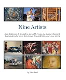 Nine Artists: Julie Heffernan, F. Scott Hess, Sarah McKenzie, Jon Swihart, Leonard Koscianski, John Nava, Rod Penner, Jerome Witkin, and Anne Harris