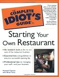 The Complete Idiot s Guide to Starting Your Own Restaurant [Mass Market Paperback]