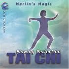 Flowing Perfection: Tai Chi by Merlin's Magic (Audio CD - 2007)