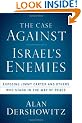 The Case Against Israel's Enemies: Exposing Jimmy Carter and Others Who Stand in the Way of Peace