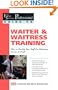 The Food Service Professional Guide to Waiter & Waitress Training: How to Develop Your Staff for Maximum Service & Profit (The Food Service ... 10) (The Food Service Professionals Guide To)