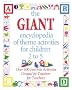 The Giant Encyclopedia of Theme Activities for Children: Over 600 Favorite Activities Created by Teachers for Teachers