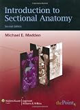 Introduction to Sectional Anatomy (Point (Lippincott Williams & Wilkins))