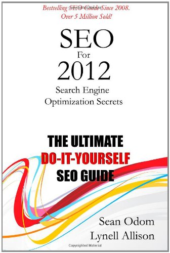 SEO For 2012: Search Engine Optimization Secrets 