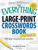 The Everything Large-Print Crosswords Book, Volume II: 150 all-new puzzles - bigger and better than ever!
