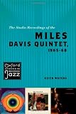 The Studio Recordings of the Miles Davis Quintet, 1965-68 (Oxford Studies in Recorded Jazz)
