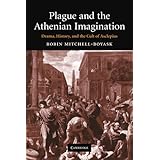 plague and the athenian imagination drama history and the cult of asclepius