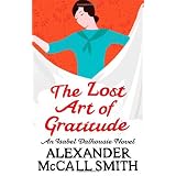 The Lost Art of Gratitudeby Alexander McCall Smith