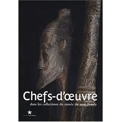 Chefs-d'oeuvre dans les collections du mus�e du quai Branly
