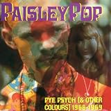 Paisley Pop: Pye Psych And Other Colors, 1966-1969