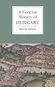 A Concise History of Hungary (Cambridge Concise Histories)