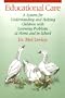Educational Care: A System for Understanding and Helping Children With Learning Problems at Home and in School