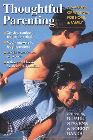 Thoughtful Parenting: A Manual of Wisdom for Home and Family