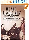 We Are Lincoln Men: Abraham Lincoln and His Friends