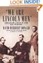 We Are Lincoln Men: Abraham Lincoln and His Friends