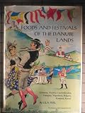 Foods and festivals of the Danube lands: Germany, Austria, Czechoslovakia, Hungary, Yugoslavia, Bulgaria, Romania, Russia