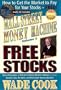 Wall Street Money Machine, Volume 5: Free Stocks: How to Get the Market to Pay for Your Stocks--FREE!