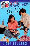 Get Real #7: Girl Reporter Gets the Skinny! (Get Real (Sagebrush))