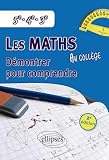 Acheter le livre Les Mathématiques au Collège Démontrer pour Comprendre 5ème 4ème 3ème