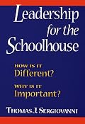 Leadership for the Schoolhouse: How Is It Different? Why Is It Important?