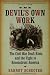 The Devil's Own Work: The Civil War Draft Riots and the Fight to Reconstruct America