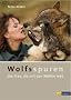 Wolfsspuren: Die Frau, die mit den W�lfen lebt
