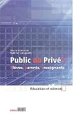 Public ou priv� ? El�ves, parents, enseignants