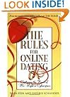 The Rules for Online Dating: Capturing the Heart of Mr. Right in Cyberspace