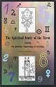 The Spiritual Study of the Tarot including The Kabalah, Numerology, & Astrology