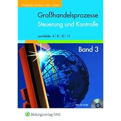 Gro�handelsprozesse. Lehrbuch: Steuerung und Kontrolle. Lernfelder 4 / 8 / 10 / 11