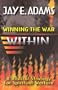 Winning the War Within: A Bibical Strategy for Spiritual Warfare