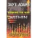 Winning the War Within: A Bibical Strategy for Spiritual Warfare