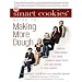 Smart Cookies' Guide to Making More Dough: How Five Young Women Got Smart, Formed a Money Group, and Took Control of Their Finances