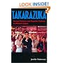 Takarazuka: Sexual Politics and Popular Culture in Modern Japan