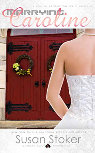 Marrying Caroline (SEAL of Protection)