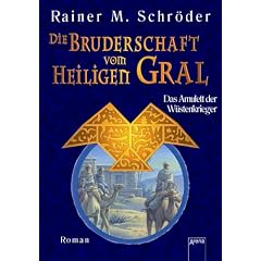 Die Bruderschaft vom Heiligen Gral 02. Das Amulett der W�stenkrieger