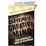 Caffeine for the Creative Mind: 250 Exercises to Wake Up Your Brain