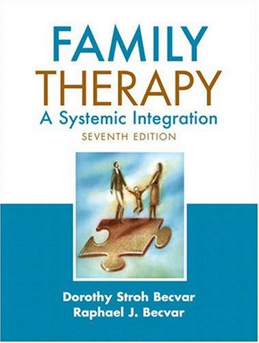 Family Therapy: A Systemic Integration (7th Edition)