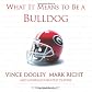 What It Means to Be a Bulldog: Vince Dooley, Mark Richt, and Georgia's Greatest Players