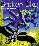 Broken sky : act one, part two