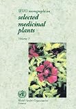 Who Monographs on Selected Medical Plants, Vol 1 (Who Monographs on Selected Medicinal Plants)